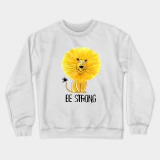 Be Strong Crewneck Sweatshirt